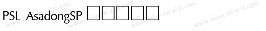 PSL AsadongSP字体转换